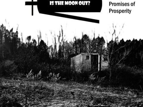 False Promises of Prosperity – Is The Moon Out?